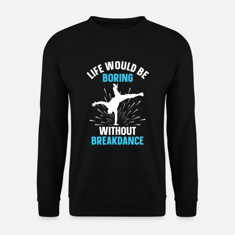 Break Dancing - Unisex Sweatshirt - black