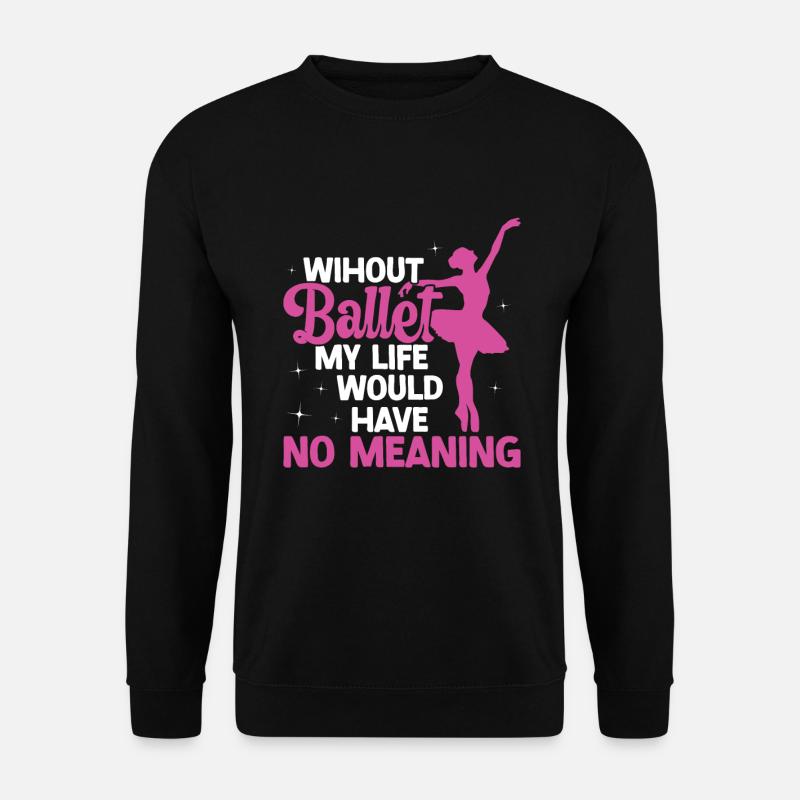 Ballet - Unisex Sweatshirt - black
