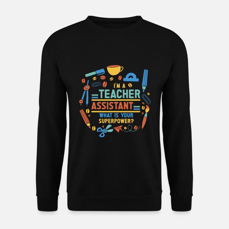 Teacher -Assistant Headmaster Teaching - Unisex Sweatshirt - black