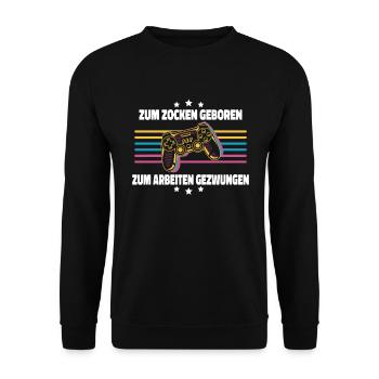 Zum Zocken Geboren Controller Zocker Gaming Gamer - Unisex Pullover - Schwarz - Vorne - Alina (178cm) & Michal (187cm)