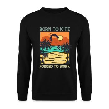 Kitesurfing - Born To Kite Forced To Work - Unisex Sweatshirt - black - Front - Alina (178cm) & Michal (187cm)