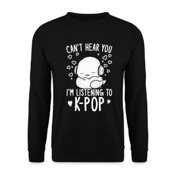 Can't Hear You I'm Listening Kpop Duck K-pop - Unisex Pullover - Schwarz - Vorne - Alina (178cm) & Michal (187cm)