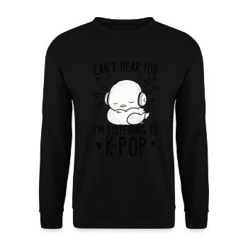 Can't Hear You I'm Listening Kpop Duck K-pop - Unisex Pullover - Schwarz - Vorne - Alina (178cm) & Michal (187cm)