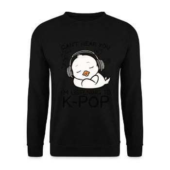 Can't Hear You I'm Listening Kpop Duck K-pop - Unisex Pullover - Schwarz - Vorne - Alina (178cm) & Michal (187cm)