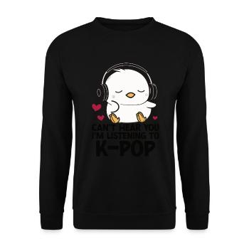 Can't Hear You I'm Listening Kpop Duck K-pop - Unisex Pullover - Schwarz - Vorne - Alina (178cm) & Michal (187cm)