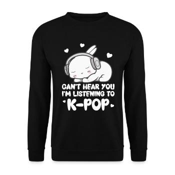 Can't Hear You I'm Listening Kpop Rabbit K-pop - Unisex Sweatshirt - black - Front - Alina (178cm) & Michal (187cm)