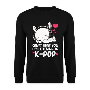 Can't Hear You I'm Listening Kpop Rabbit K-pop - Unisex Sweatshirt - black - Front - Alina (178cm) & Michal (187cm)