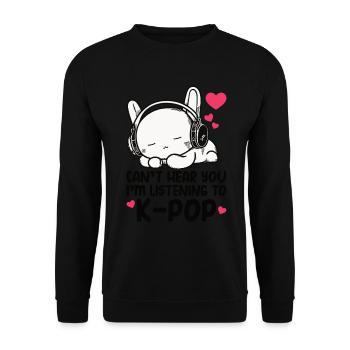 Can't Hear You I'm Listening Kpop Rabbit K-pop - Unisex Sweatshirt - black - Front - Alina (178cm) & Michal (187cm)