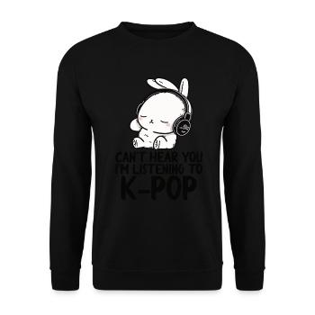 Can't Hear You I'm Listening Kpop Rabbit K-pop - Unisex Sweatshirt - black - Front - Alina (178cm) & Michal (187cm)