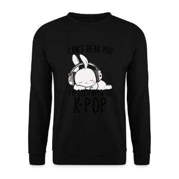Can't Hear You I'm Listening Kpop Rabbit K-pop - Unisex Sweatshirt - black - Front - Alina (178cm) & Michal (187cm)
