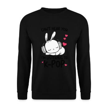 Can't Hear You I'm Listening Kpop Rabbit K-pop - Unisex Sweatshirt - black - Front - Alina (178cm) & Michal (187cm)