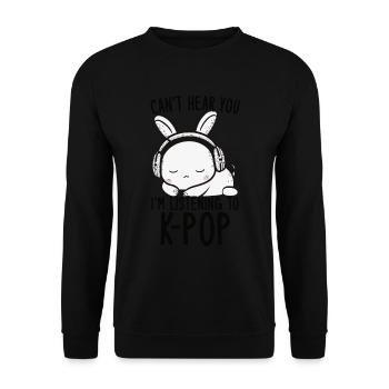 Can't Hear You I'm Listening Kpop Rabbit K-pop - Unisex Sweatshirt - black - Front - Alina (178cm) & Michal (187cm)