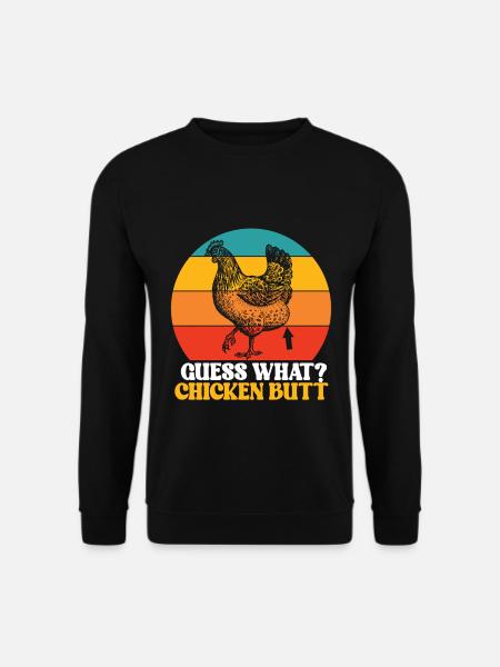 Funny Guess What? Chicken Butt! - Unisex Sweatshirt - black