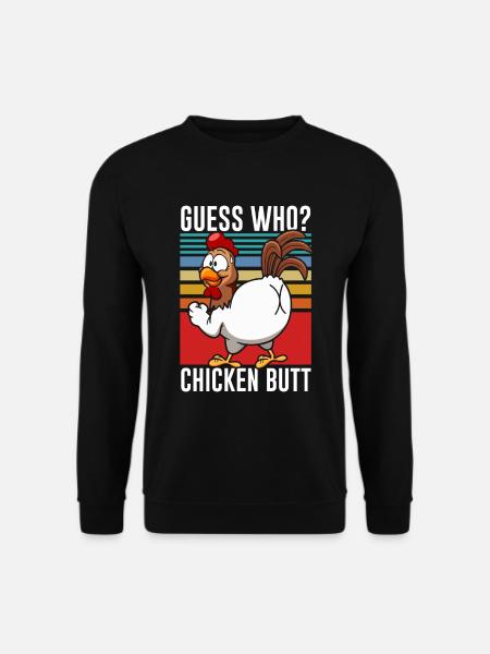 Funny Guess What? Chicken Butt! - Unisex Sweatshirt - black