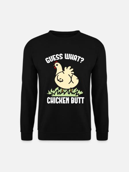 Funny Guess What? Chicken Butt! - Unisex Sweatshirt - black
