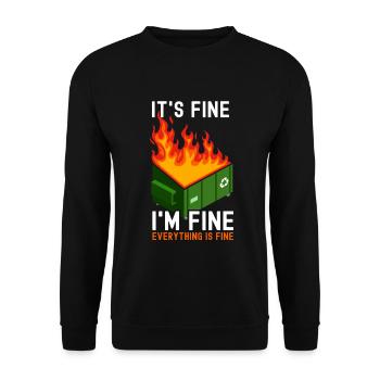 It's Fine I'm Fine Everything Is Fine Dumpster - Unisex Pullover - Schwarz - Vorne - Alina (178cm) & Michal (187cm)