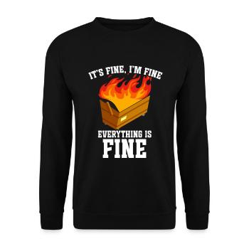 It's Fine I'm Fine Everything Is Fine Dumpster - Unisex Pullover - Schwarz - Vorne - Alina (178cm) & Michal (187cm)
