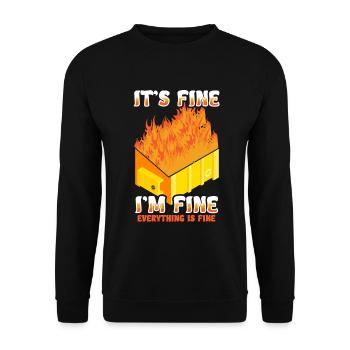 It's Fine I'm Fine Everything Is Fine Dumpster - Unisex Pullover - Schwarz - Vorne - Alina (178cm) & Michal (187cm)