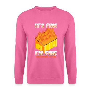 It's Fine I'm Fine Everything Is Fine Dumpster - Unisex Pullover - Pink - Vorne