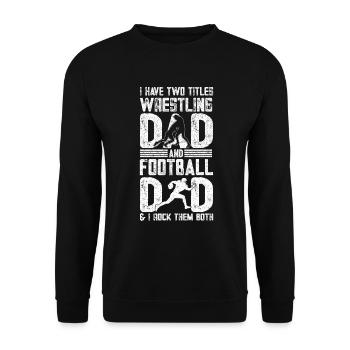 J’ai deux titres : Wrestling Dad et Football Dad - Sweat-shirt Unisexe - noir - Devant - Alina (178cm) & Michal (187cm)