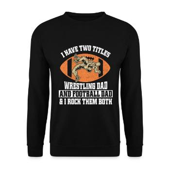 J’ai deux titres : Wrestling Dad et Football Dad - Sweat-shirt Unisexe - noir - Devant - Alina (178cm) & Michal (187cm)