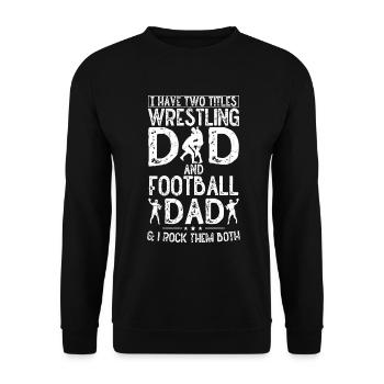 J’ai deux titres : Wrestling Dad et Football Dad - Sweat-shirt Unisexe - noir - Devant - Alina (178cm) & Michal (187cm)