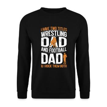 J’ai deux titres : Wrestling Dad et Football Dad - Sweat-shirt Unisexe - noir - Devant - Alina (178cm) & Michal (187cm)