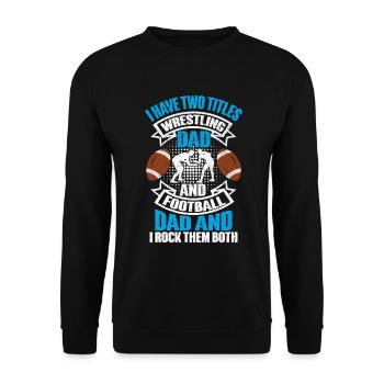 J’ai deux titres : Wrestling Dad et Football Dad - Sweat-shirt Unisexe - noir - Devant - Alina (178cm) & Michal (187cm)