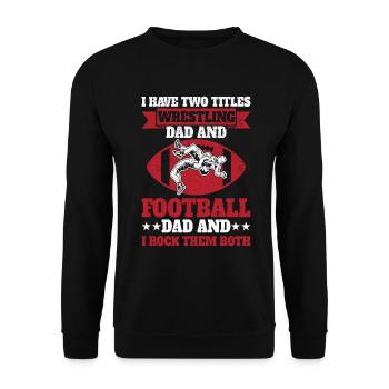 J’ai deux titres : Wrestling Dad et Football Dad - Sweat-shirt Unisexe - noir - Devant - Alina (178cm) & Michal (187cm)
