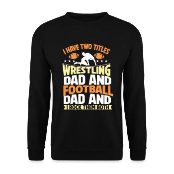 J’ai deux titres : Wrestling Dad et Football Dad - Sweat-shirt Unisexe - noir - Devant - Alina (178cm) & Michal (187cm)