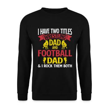 J’ai deux titres : Wrestling Dad et Football Dad - Sweat-shirt Unisexe - noir - Devant - Alina (178cm) & Michal (187cm)
