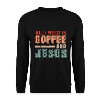 All I Need Is Coffee And Jesus - Unisex Pullover - Schwarz - Vorne - Alina (178cm) & Michal (187cm)