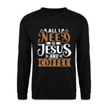 All I Need Is Coffee And Jesus - Unisex Pullover - Schwarz - Vorne - Alina (178cm) & Michal (187cm)