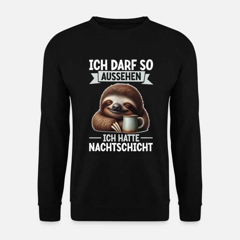 Ich Darf So Aussehen Ich Hatte Nachtschicht - Unisex Pullover - Schwarz