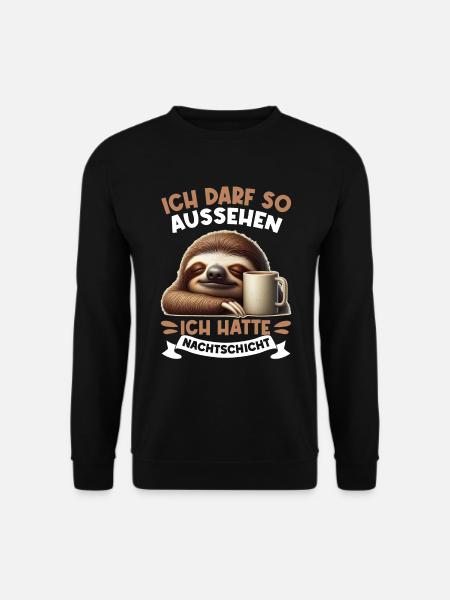 Ich Darf So Aussehen Ich Hatte Nachtschicht - Unisex Pullover - Schwarz