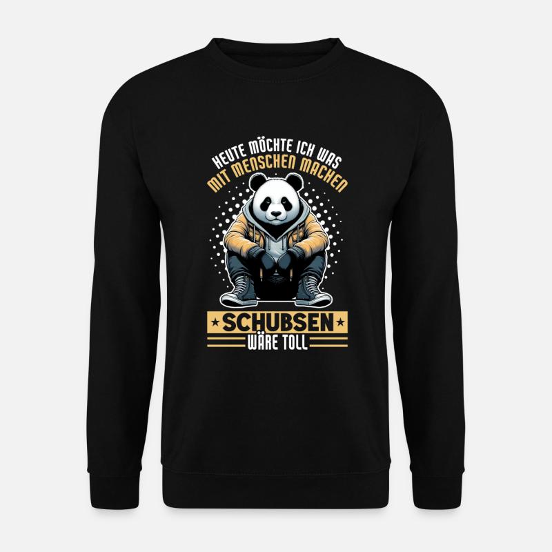 Heute möchte ich was mit Menschen machen Schubsen - Unisex Pullover - Schwarz