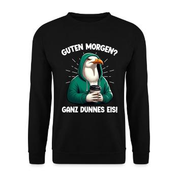 Guten Morgen? Ganz dünnes Eis Seagulls Lustiger - Unisex Pullover - Schwarz - Vorne - Alina (178cm) & Michal (187cm)