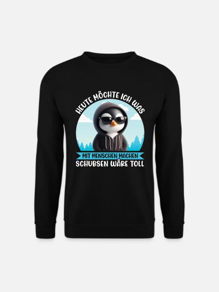 Heute möchte ich was mit Menschen machen Schubsen - Unisex Pullover - Schwarz