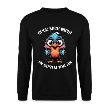Guck Mich Nicht In Diesem Ton An Lustiger Vogel - Unisex Pullover - Schwarz - Vorne - Alina (178cm) & Michal (187cm)