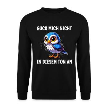 Don't Look At Me In This Tone Funny Bird - Unisex Sweatshirt - black - Front - Alina (178cm) & Michal (187cm)