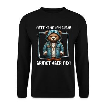 I can be nice too! But it's no use! Teddy bear - Unisex Sweatshirt - black - Front - Alina (178cm) & Michal (187cm)