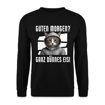 Good morning? Very Thin Ice Funny Cat - Unisex Sweatshirt - black - Front - Alina (178cm) & Michal (187cm)