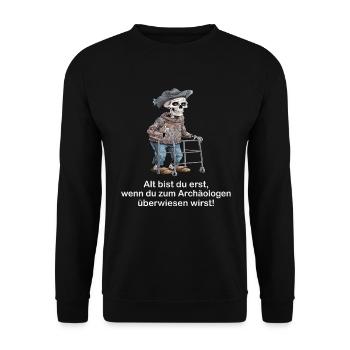 old are you first archaeologist retirement pensioner - Unisex Sweatshirt - black - Front - Alina (178cm) & Michal (187cm)