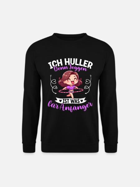 Ich Huller Denn Joggen Ist Was Für Anfänger Huller - Unisex Pullover - Schwarz