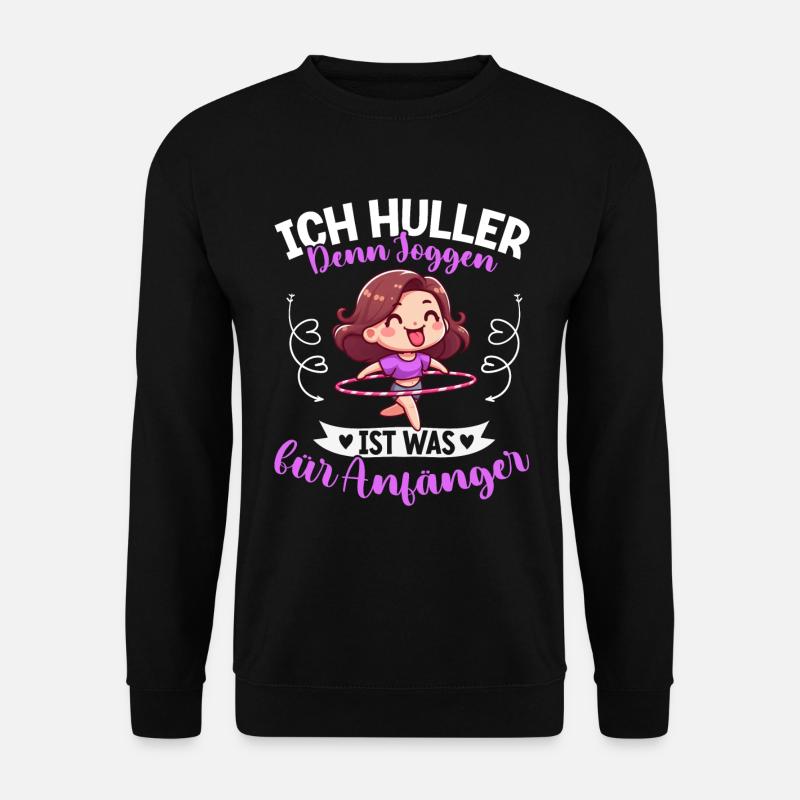 Ich Huller Denn Joggen Ist Was Für Anfänger Huller - Unisex Pullover - Schwarz