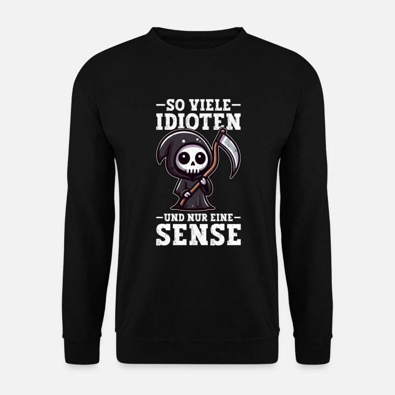 So Viele Idioten und Nur Eine Sense Sarkasmus - Unisex Pullover - Schwarz