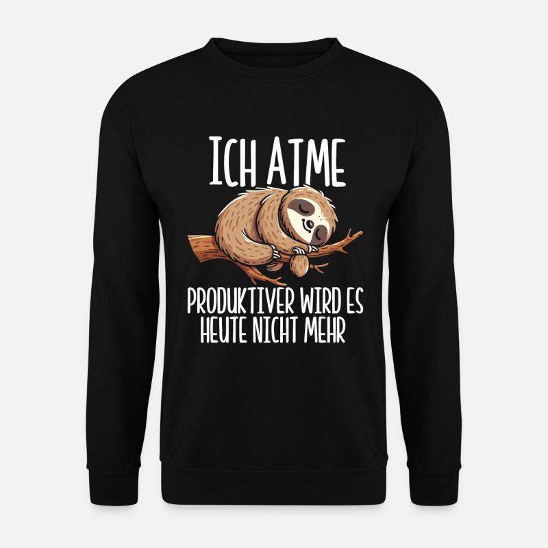 Ich Atme Produktiver Wird Es Heute Nicht Faultier - Unisex Pullover - Schwarz