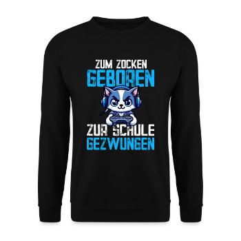 Zum Zocken geboren zur Schule gezwungen Katze - Unisex Pullover - Schwarz - Vorne - Alina (178cm) & Michal (187cm)