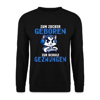 Zum Zocken geboren zur Schule gezwungen Katze - Unisex Pullover - Schwarz - Vorne - Alina (178cm) & Michal (187cm)