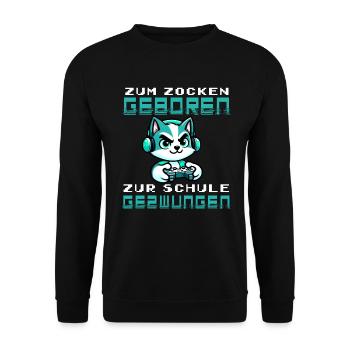 Zum Zocken geboren zur Schule gezwungen Katze - Unisex Pullover - Schwarz - Vorne - Alina (178cm) & Michal (187cm)